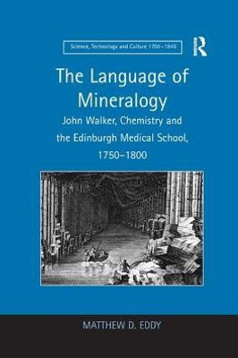 The Language of Mineralogy (Science, Technology and Culture, 1700-1945)