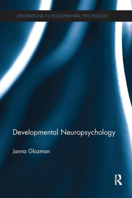 Developmental Neuropsychology (Explorations in Developmental Psychology)