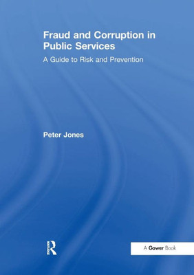 Fraud and Corruption in Public Services: A Guide to Risk and Prevention