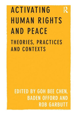 Activating Human Rights and Peace: Theories, Practices and Contexts