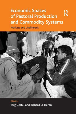 Economic Spaces of Pastoral Production and Commodity Systems (Ashgate Economic Geography)