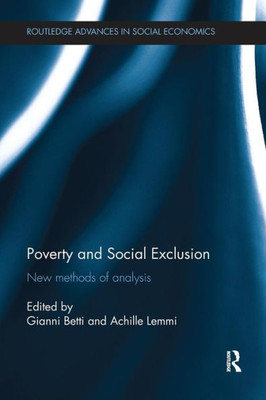 Poverty and Social Exclusion: New Methods of Analysis (Routledge Advances in Social Economics)