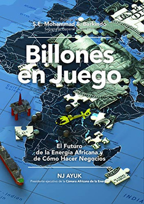 Billones en juego: El futuro de la energía africana y de cómo hacer negocios/Billions at Play (Spanish Edition)