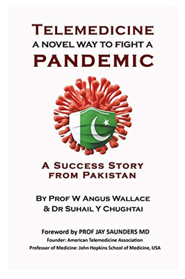 Telemedicine - A novel way to fight a Pandemic: A success story from Pakistan