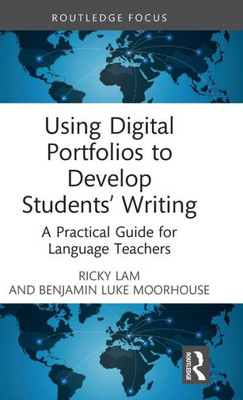 Using Digital Portfolios to Develop StudentsÆ Writing (Routledge Research in Language Education)