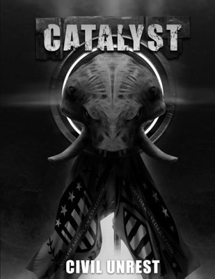 Civil Unrest - A Catalyst RPG Campaign