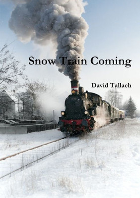 Snow Train Coming