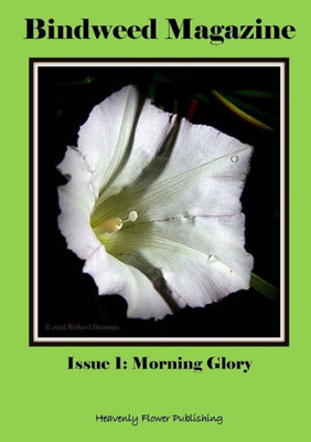 Bindweed Magazine Issue 1: Morning Glory