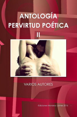 ANTOLOG?A PERVIRTUD POETICA II (Spanish Edition)