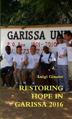 RESTORING HOPE IN GARISSA 2016 (Italian Edition)