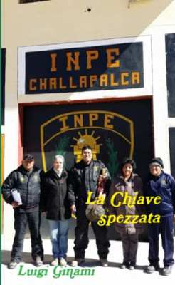 CHALLAPALCA LA CHIAVE SPEZZATA (Italian Edition)