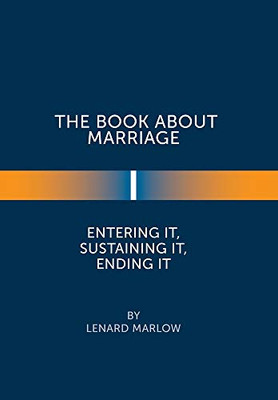 The Book About Marriage: Entering It, Sustaining It, Ending It - Hardcover