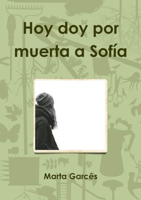 Hoy doy por muerta a Sof?a (Spanish Edition)