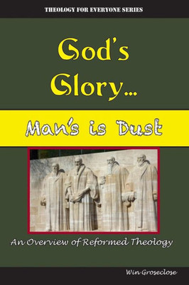 God's Glory. . .Man's is Dust