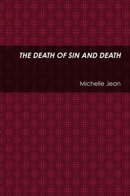 THE DEATH OF SIN AND DEATH