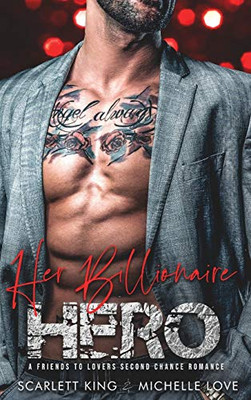 Her Billionaire Hero: A Friends to Lovers Second Chance Romance (Irresistible Brothers) - Hardcover