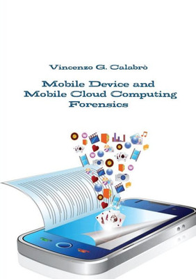 Mobile Device and Mobile Cloud Computing Forensics (Italian Edition)