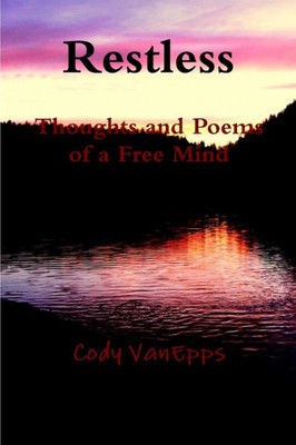 Restless: Thoughts and Poems of a Free Mind