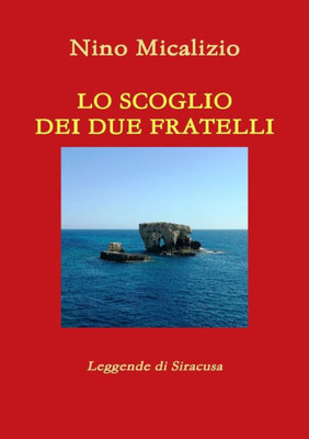 LO SCOGLIO DEI DUE FRATELLI (Italian Edition)