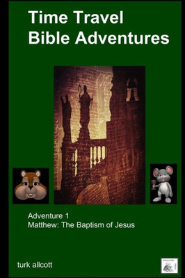Time Travel Bible Adventures: Adventure 1
