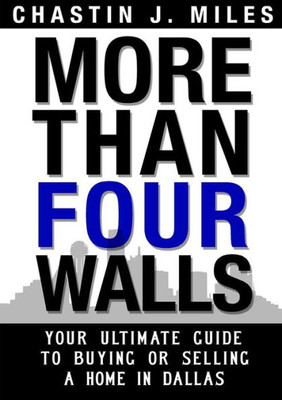 More Than Four Walls - Your Ultimate Guide to Buying or Selling a Home in Dallas