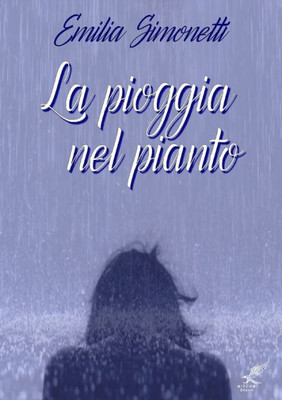 La pioggia nel pianto (Italian Edition)
