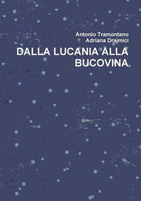 DALLA LUCANIA ALLA BUCOVINA (Italian Edition)