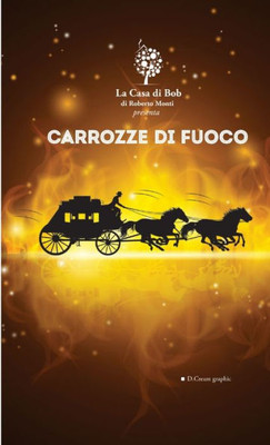 Carrozze di Fuoco (Italian Edition)