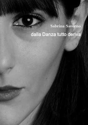 dalla Danza tutto deriva (Italian Edition)