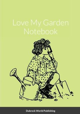 Love My Garden Notebook