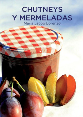 Chutneys y Mermeladas (Edici?n de Bolsillo) (Spanish Edition)