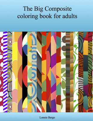 The Big Composite coloring book for adults