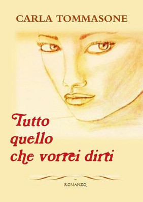 Tutto quello che vorrei dirti (Italian Edition)