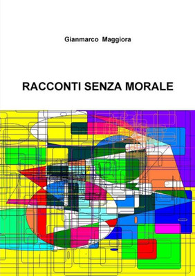 Racconti senza morale (Italian Edition)