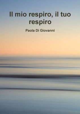 Il mio respiro il tuo respiro (Italian Edition)