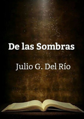 De las sombras. (Spanish Edition)