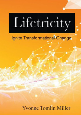 Lifetricity: Ignite Transformational Change