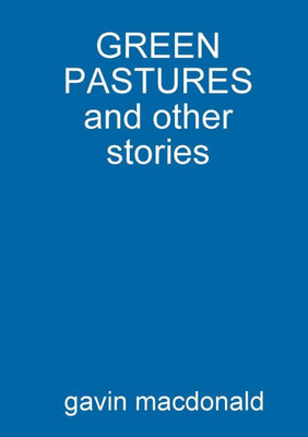 GREEN PASTURES and other stories