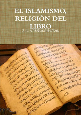 EL ISLAMISMO, RELIGI?N DEL LIBRO (Spanish Edition)