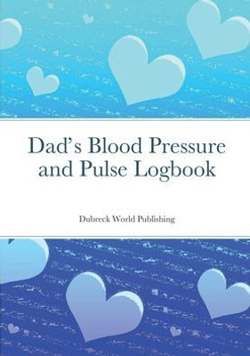 DadÆs Blood Pressure and Pulse Logbook