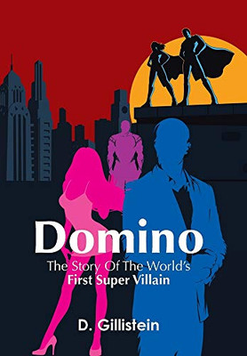 Domino: The Story of the World's First Super Villain - Hardcover