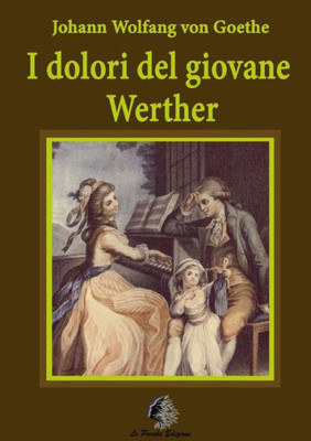 I dolori del giovane Werther (Italian Edition)