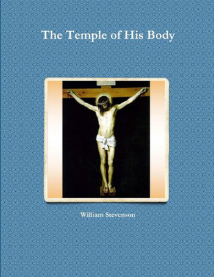 The Temple of His Body