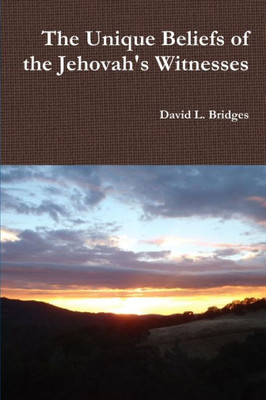 The Unique Beliefs of the Jehovah's Witnesses