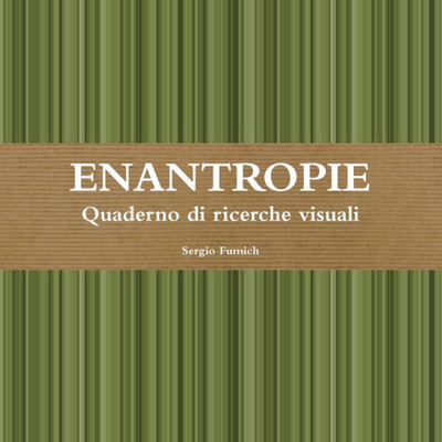 ENANTROPIE. Quaderno di ricerche visuali (Italian Edition)