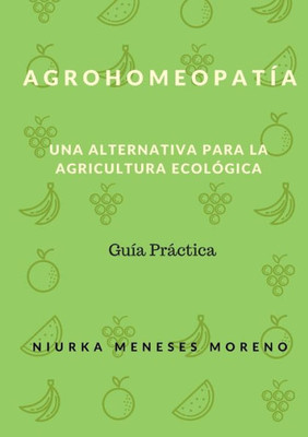 Agrohomeopatia: Una alternativa para la Agricultura ecol?gica (Spanish Edition)