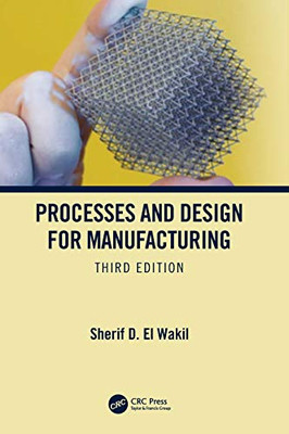 Processes and Design for Manufacturing, Third Edition