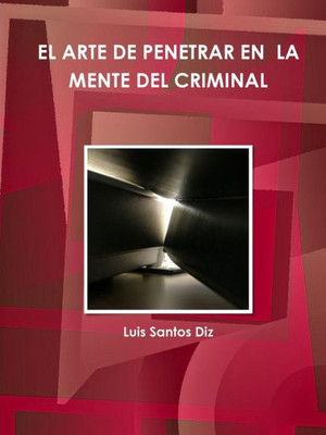 EL ARTE DE P?NETRAR EN LA MENTE DEL CRIMINAL (Spanish Edition)