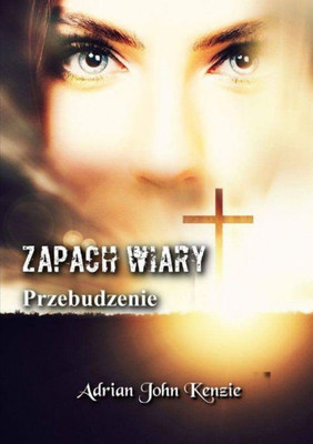Zapach Wiary - Przebudzenie (Polish Edition)