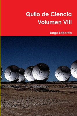 Quilo de Ciencia Volumen VIII (Spanish Edition)